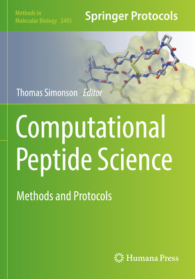 Computational Peptide Science: Methods and Protocols - Simonson, Thomas (Editor)