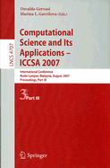 Computational Science and Its Applications - ICCSA 2007: International Conference, Kuala Lumpur, Malaysia, August 26-29, 2007 Proceedings, Part III - Gervasi, Osvaldo (Editor)