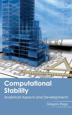 Computational Stability: Analytical Aspects and Developments - Rago, Gregory (Editor)