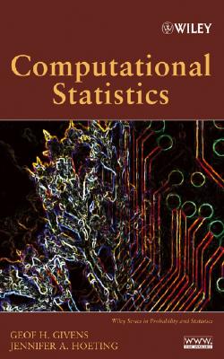 Computational Statistics - Givens, Geof H, and Hoeting, Jennifer A