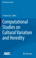 Computational Studies on Cultural Variation and Heredity