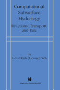 Computational Subsurface Hydrology: Reactions, Transport, and Fate