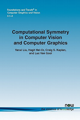 Computational Symmetry in Computer Vision and Computer Graphics - Liu, Yanxi, and Hel-Or, Hagit, and Kaplan, Craig S