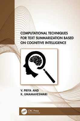 Computational Techniques for Text Summarization based on Cognitive Intelligence - Priya, V, and Umamaheswari, K