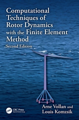 Computational Techniques of Rotor Dynamics with the Finite Element Method - Vollan, Arne, and Komzsik, Louis