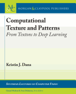 Computational Texture and Patterns: From Textons to Deep Learning