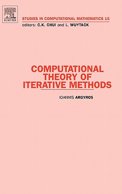 Computational Theory of Iterative Methods: Volume 15 - Argyros, Ioannis