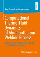 Computational Thermo-Fluid Dynamics of Aluminothermic Welding Process: Numerical Modelling of the Pouring and Solidification Stages