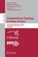 Computational Topology in Image Context: 7th International Workshop, Ctic 2019, Mlaga, Spain, January 24-25, 2019, Proceedings