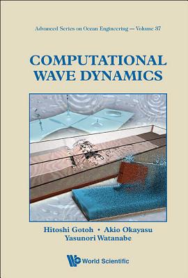 Computational Wave Dynamics - Gotoh, Hitoshi, and Okayasu, Akio, and Watanabe, Yasunori