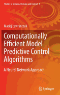 Computationally Efficient Model Predictive Control Algorithms: A Neural Network Approach