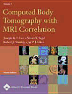 Computed Body Tomography with MRI Correlation - Lee, Joseph K T (Editor), and Sagel, Stuart S, MD (Editor), and Stanley, Robert J, MD (Editor)