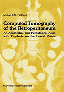 Computed Tomography of the Retroperitoneum: An Anatomical and Pathological Atlas with Emphasis on the Fascial Planes