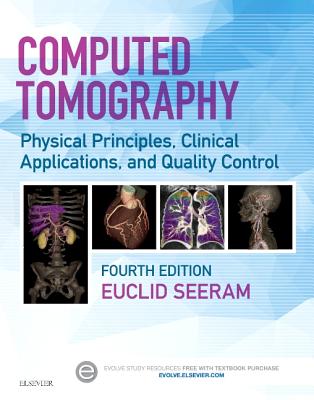 Computed Tomography: Physical Principles, Clinical Applications, and Quality Control - Seeram, Euclid
