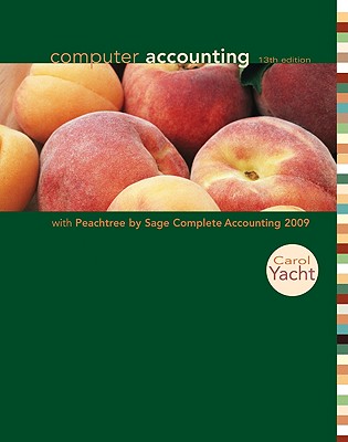 Computer Accounting with Peachtree by Sage Complete Accounting 2009 - Yacht, Carol