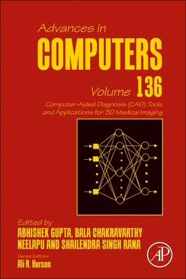 Computer-Aided Diagnosis (Cad) Tools and Applications for 3D Medical Imaging: Volume 136 - Gupta, Abhishek, and Neelapu, Bala Chakravarthy, and Rana, Shailendra Singh