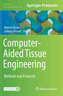 Computer-Aided Tissue Engineering: Methods and Protocols