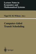 Computer-Aided Transit Scheduling: Proceedings, Cambridge, Ma, USA, August 1997