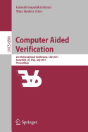 Computer Aided Verification: 23rd International Conference, Cav 2011, Snowbird, UT, USA, July 14-20, 2011, Proceedings