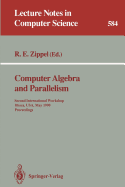 Computer Algebra and Parallelism: Second International Workshop, Ithaca, Usa, May 9-11, 1990. Proceedings