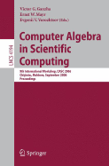 Computer Algebra in Scientific Computing: 9th International Workshop, Casc 2006, Chisinau, Moldova, September 11-15, 2006, Proceedings