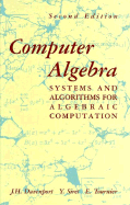 Computer Algebra: Systems and Algorithms for Algebraic Computation