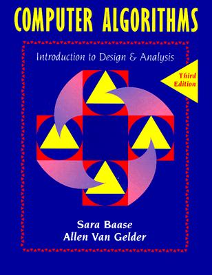 Computer Algorithms: Introduction to Design and Analysis - Baase, Sara, and Van Gelder, Allen