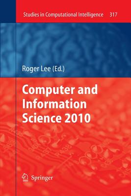 Computer and Information Science 2010 - Lee, Roger (Editor)