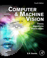 Computer and Machine Vision: Theory, Algorithms, Practicalities