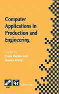 Computer Applications in Production and Engineering: Ifip Tc5 International Conference on Computer Applications in Production and Engineering (Cape '97) 5-7 November 1997, Detroit, Michigan, USA