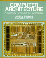 Computer Architecture: A Designer's Text Based on a Generic RISC