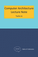 Computer Architecture: Lecture Note