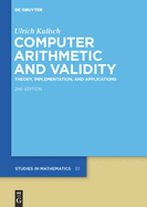 Computer Arithmetic and Validity: Theory, Implementation, and Applications