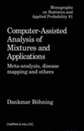 Computer-Assisted Analysis of Mixtures and Applications: Meta-Analysis, Disease Mapping and Others