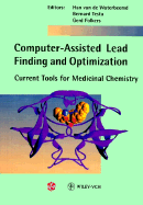 Computer-Assisted Lead Finding and Optimization: Current Tools for Medicinal Chemistry - Van De Waterbeemd, H, and Van De Waterbee H, and Waterbeemd, Han Van de (Editor)