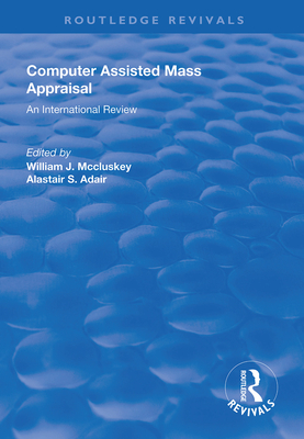 Computer Assisted Mass Appraisal: An International Review - McCluskey, William J., and Adair, Alastair