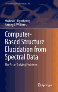 Computer-Based Structure Elucidation from Spectral Data: The Art of Solving Problems