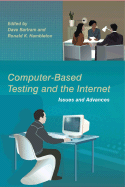 Computer-Based Testing and the Internet: Issues and Advances