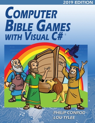 Computer Bible Games with Visual C# 2019 Edition: A Beginning Programming Tutorial For Christian Schools & Homeschools - Books, Biblebyte