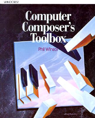 Computer Composer's Toolbox - Winsor, Phil
