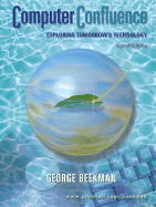 Computer Confluence: Exploring Tomorrow's Technology - Beekman, George