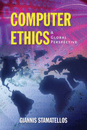 Computer Ethics: A Global Perspective: A Global Perspective