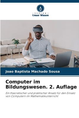 Computer im Bildungswesen. 2. Auflage - Sousa, Jo?o Baptista Machado