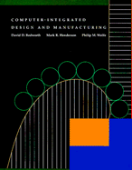 Computer-Integrated Design and Manufacturing - Bedworth, David D, and Henderson, Mark R, and Wolfe, Philip M