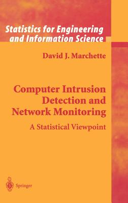 Computer Intrusion Detection and Network Monitoring: A Statistical Viewpoint - Marchette, David J