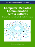 Computer-Mediated Communication Across Cultures: International Interactions in Online Environments