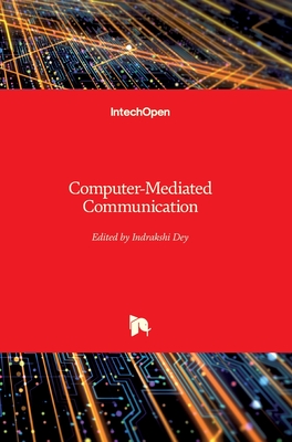 Computer-Mediated Communication - Dey, Indrakshi (Editor)
