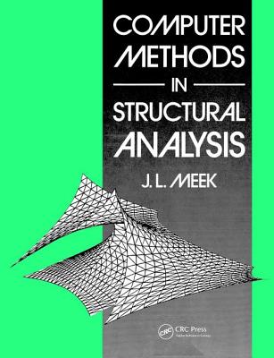 Computer Methods in Structural Analysis - Meek, J.L.