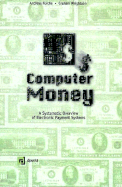 Computer Money: A Systematic Overview of Electronic Payment Systems