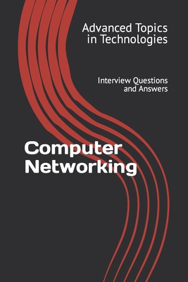 Computer Networking: Interview Questions and Answers - Wang, X Y